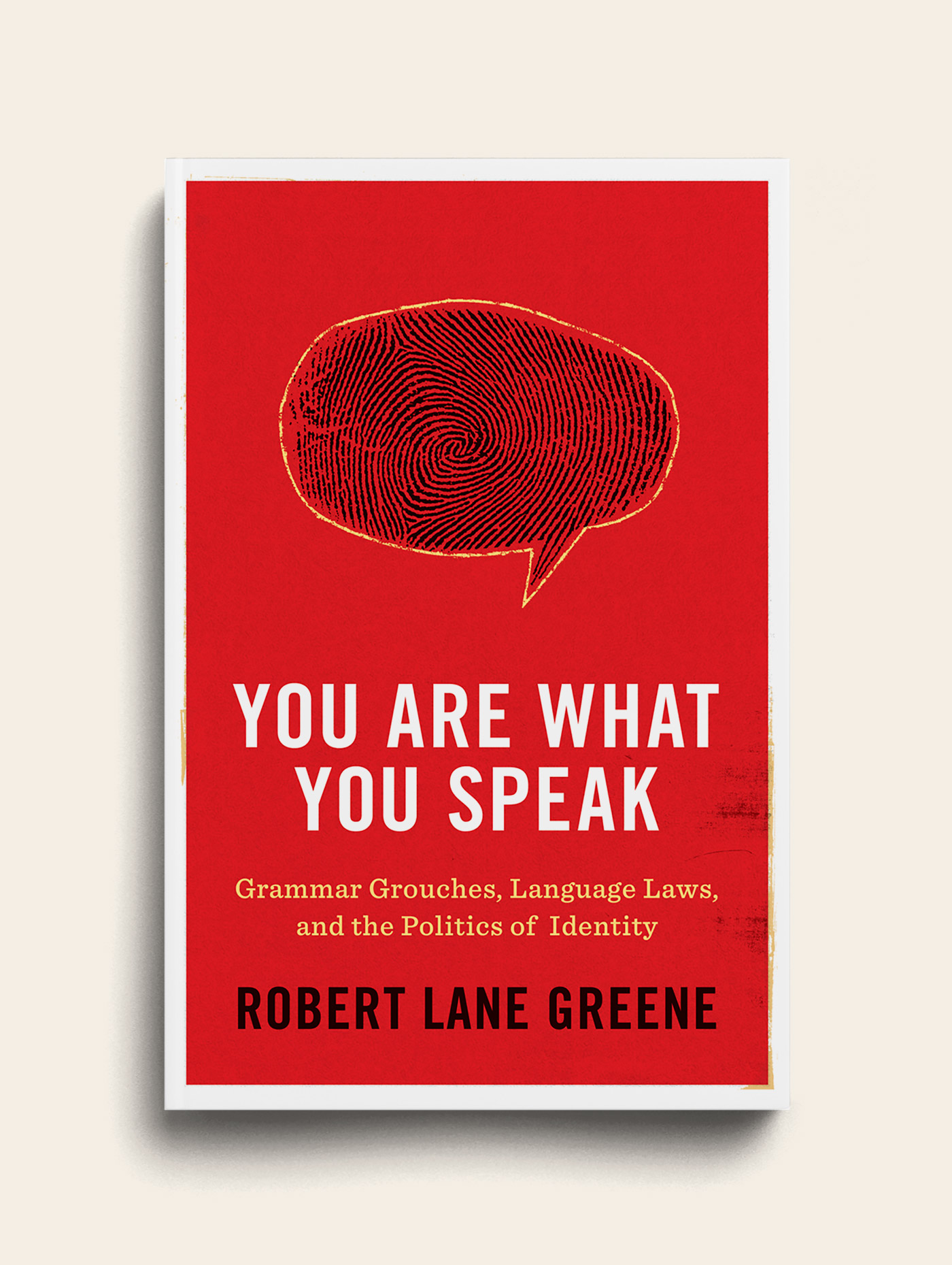 Robert Lane Greene - You Are What You Speak Book Cover - The Heads of State